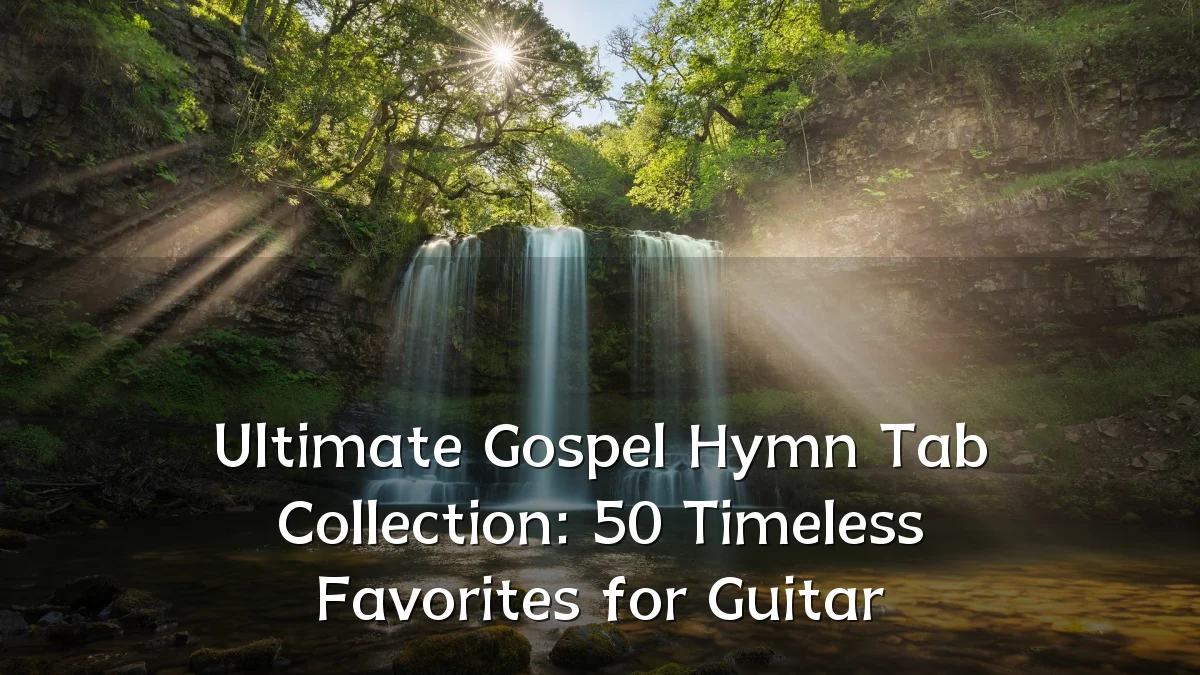 Ultimate Gospel Hymn Tab Collection: 50 Timeless Favorites for Guitar