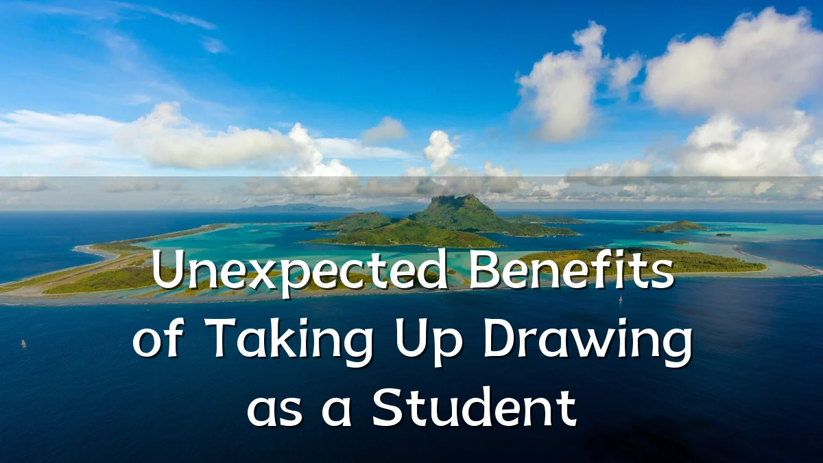 Unexpected Benefits of Taking Up Drawing as a Student