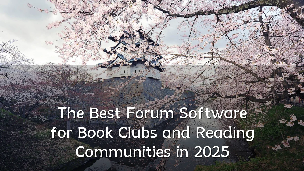 The Best Forum Software for Book Clubs and Reading Communities in 2025