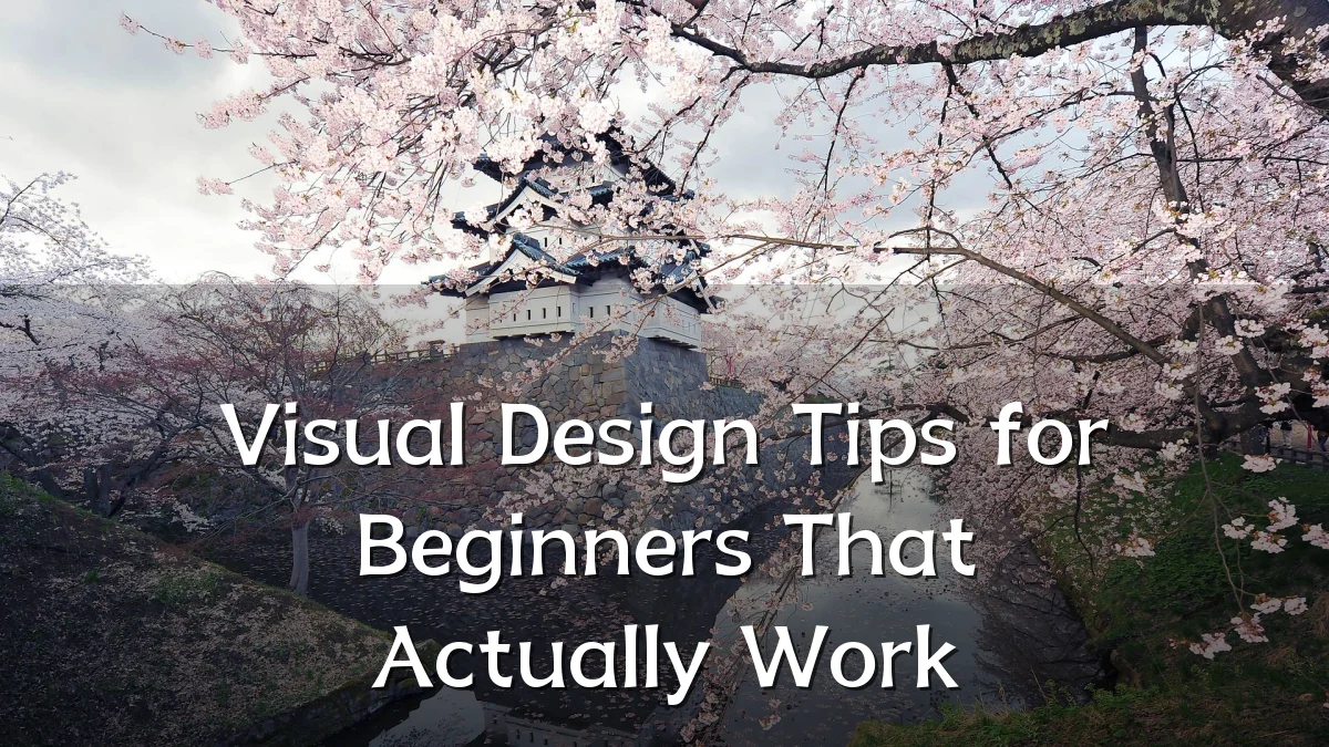 Visual Design Tips for Beginners That Actually Work
