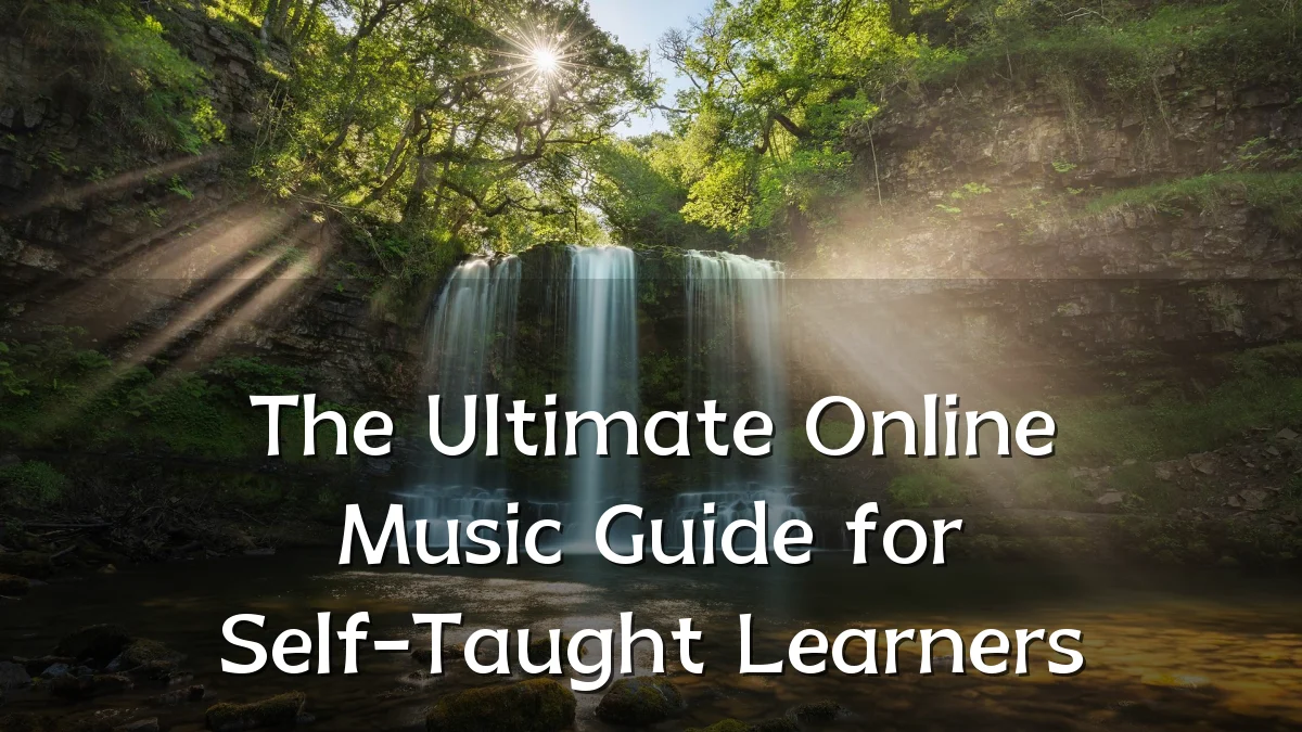 The Ultimate Online Music Guide for Self-Taught Learners