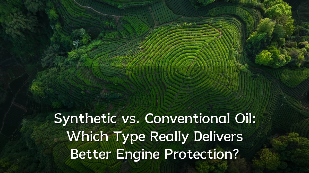 Synthetic vs. Conventional Oil: Which Type Really Delivers Better Engine Protection?