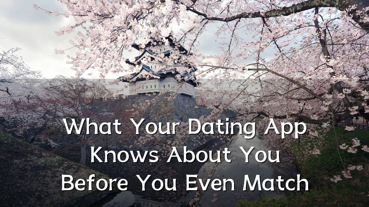 What Your Dating App Knows About You Before You Even Match